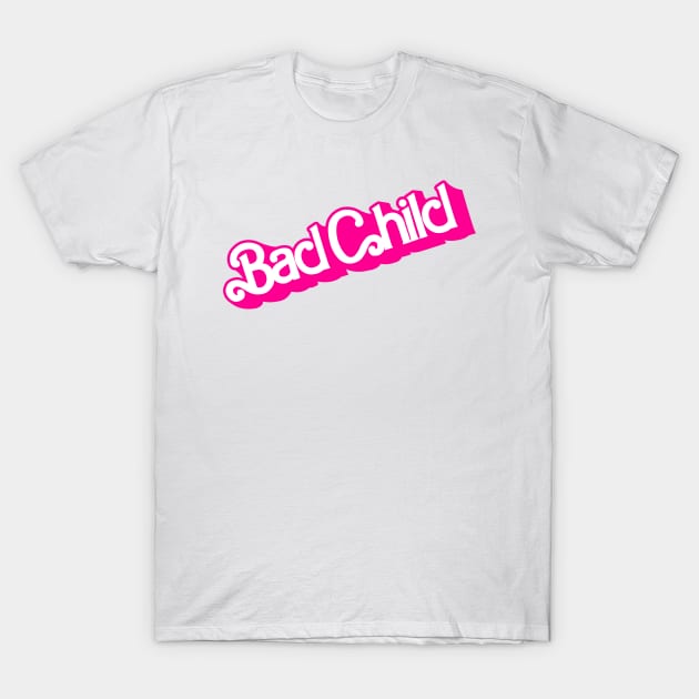 Baddie! T-Shirt by badchildwiththebeats